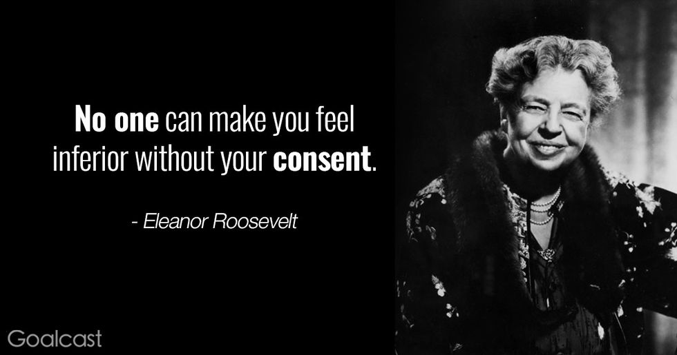 Eleanor Roosevelt quotes - No one can make you feel inferior without your consent