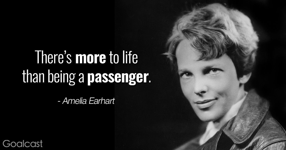 Amelia Earhart quotes - There's more to life than being a passenger
