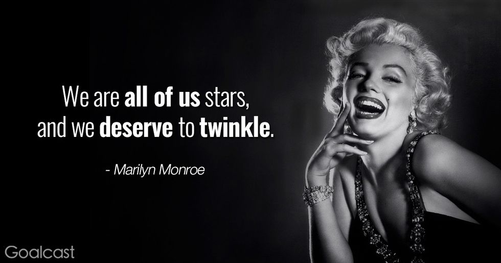 Marilyn Monroe quotes - We are all of us stars, and we deserve to twinkle