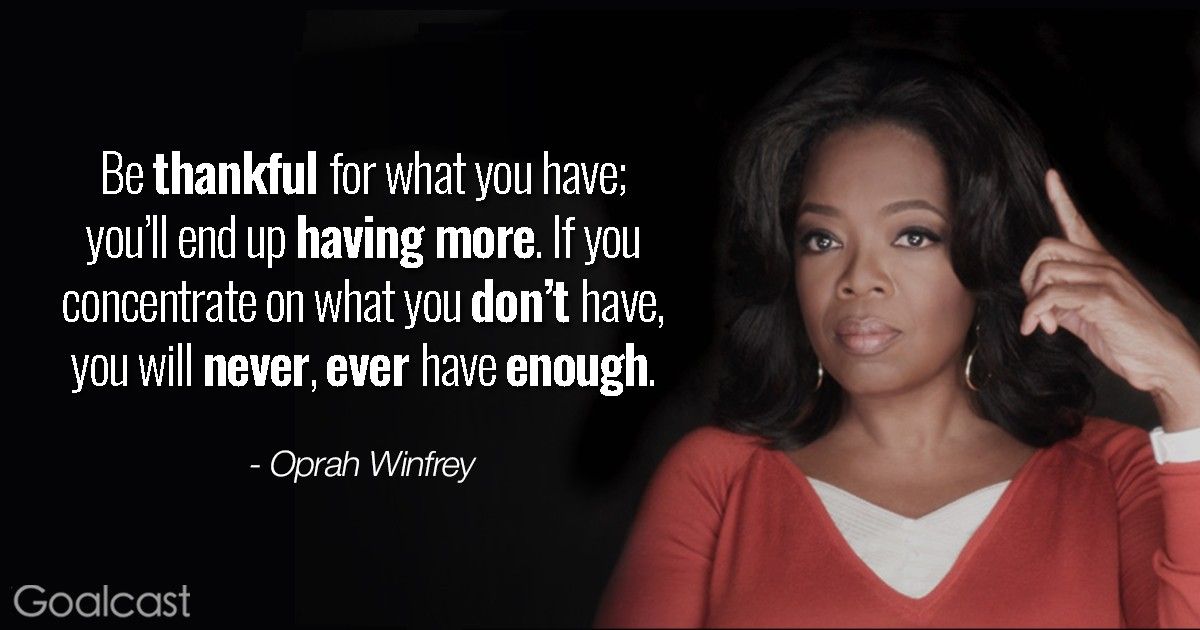 Oprah quote on gratitude - Be thankful for what you have