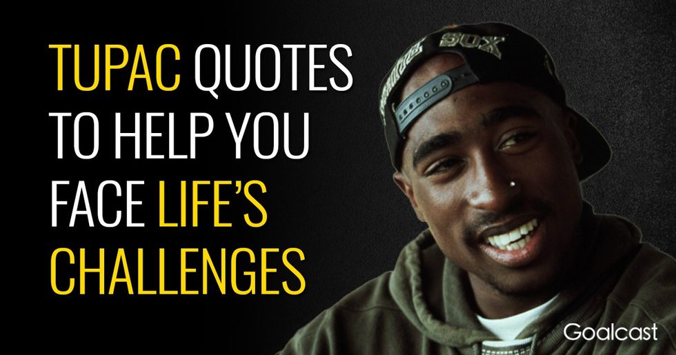 Best Tupac Quotes About Life  Goalcast