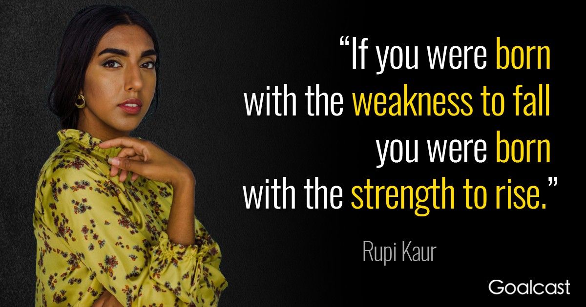 rupi-kaur-quote-born-weakness-fall-strength-rise
