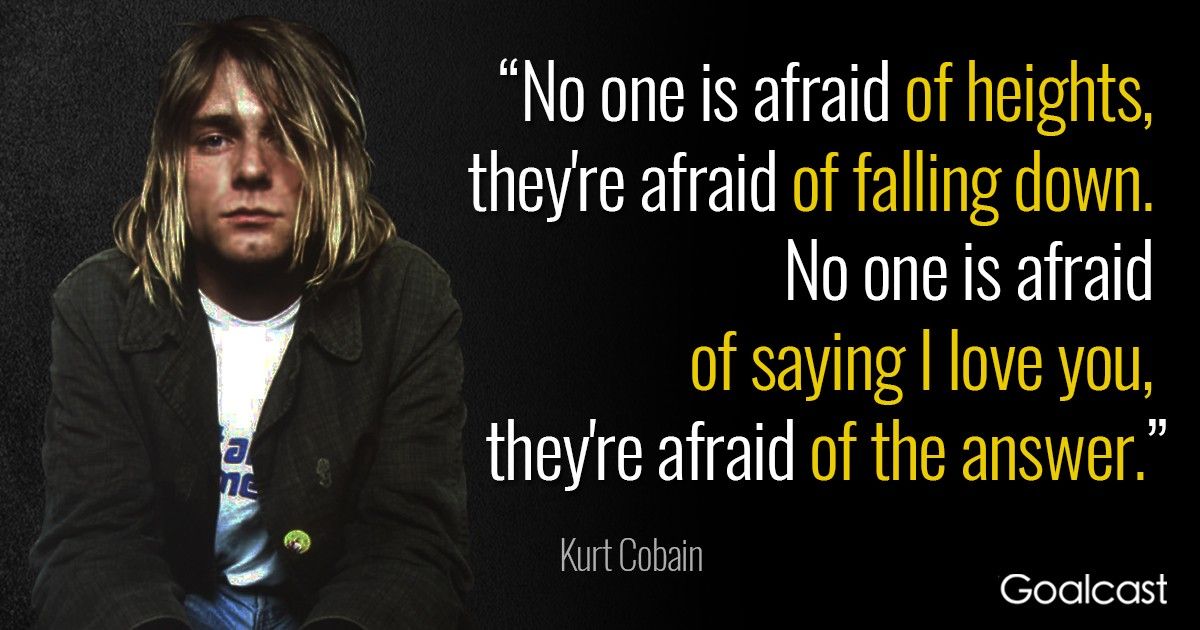 kurt-cobain-quotes-no-one-afraid-heights-falling