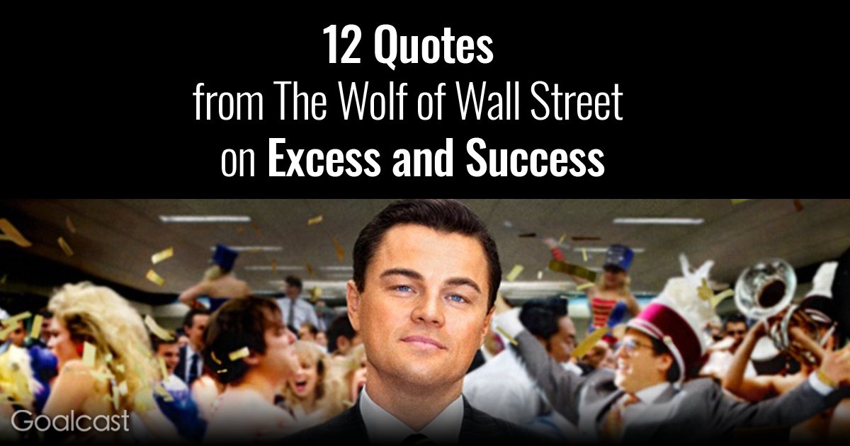 12 The Wolf Of Wall Street Quotes On Excess And Success