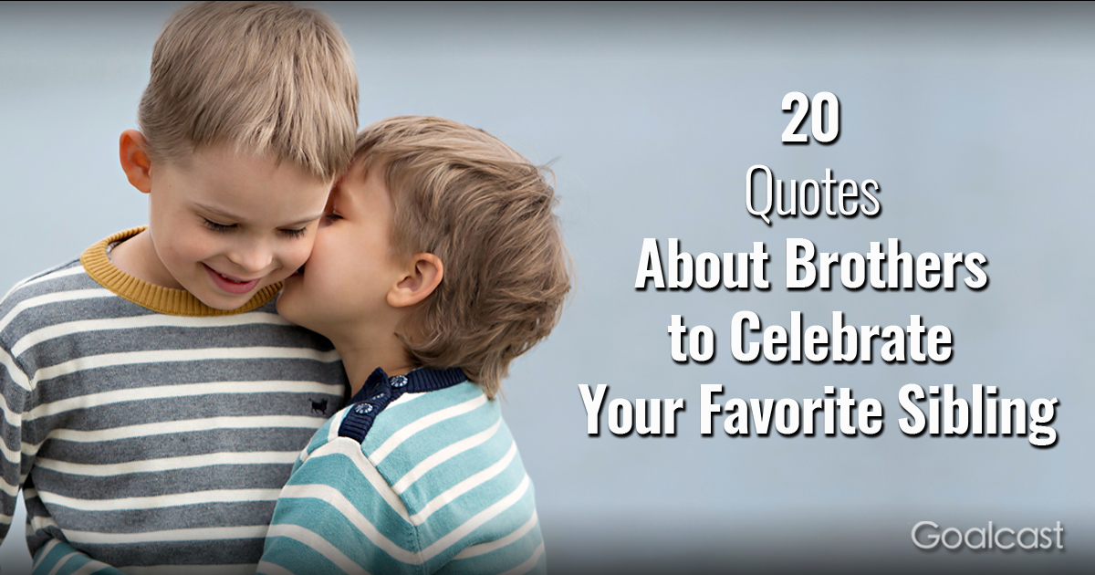 20 Quotes About Brothers to Celebrate Your Favorite Sibling