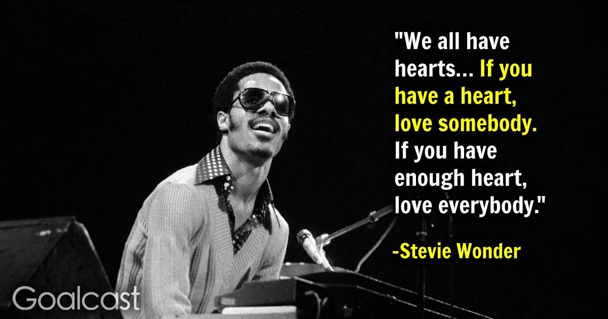 25 Stevie Wonder Quotes That Will Open Up Your Heart Goalcast