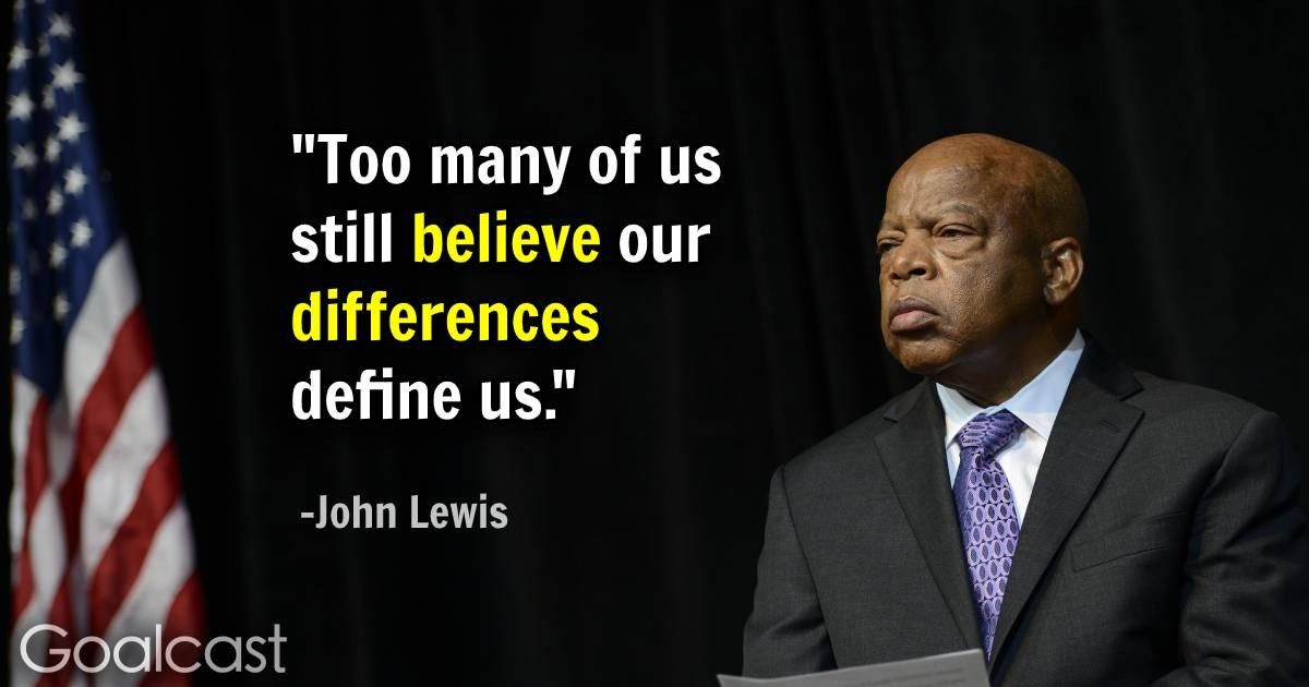 22 John Lewis Quotes to Inspire You to Stand Up for Social Justice | Goalcast
