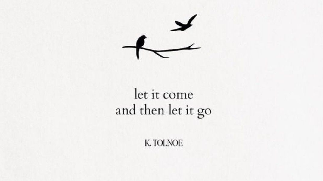 "let it come and then let it go" on a off white background